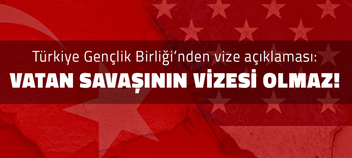 Vatan savaşının vizesi olmaz!
