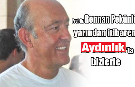 Prof. Dr. Rennan Pekünlü yarından itibaren Aydınlık'ta