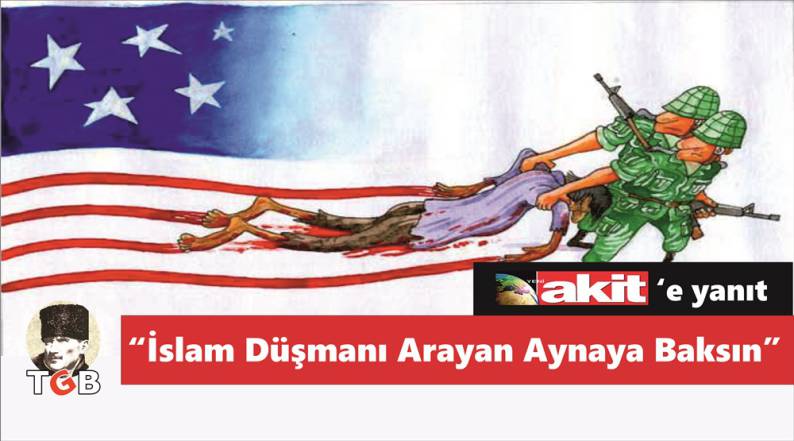 İslam düşmanı arayanlar aynaya baksınlar