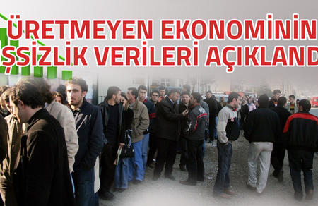 Üretmeyen ekonominin işsizlik verileri açıklandı