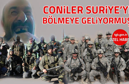 Coniler Suriye'yi bölmeye geliyormuş