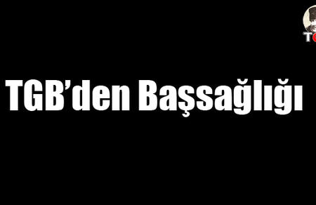TGB'den başsağlığı