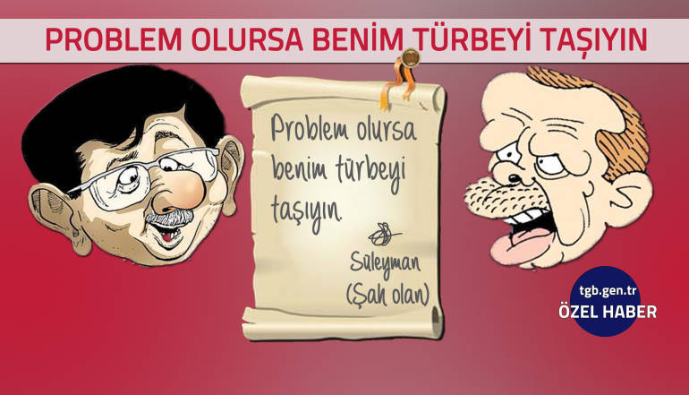 Problem olursa benim türbeyi taşıyın