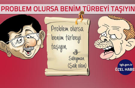 Problem olursa benim türbeyi taşıyın