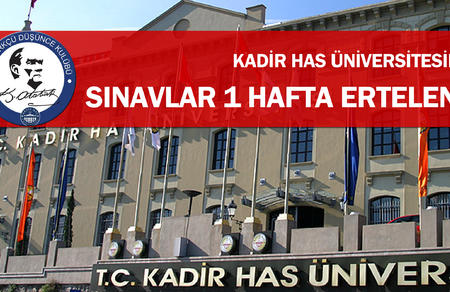 Kadir Has Üniversitesinde sınavlar 1 hafta ertelendi