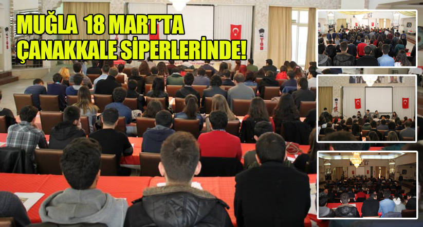 Muğla 18 Mart'ta Çanakkale siperlerinde!