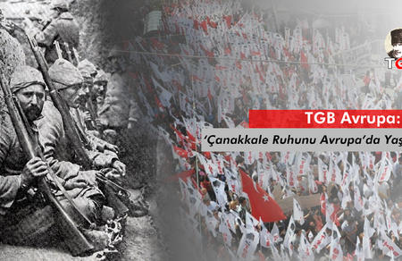 TGB Avrupa: 'Çanakkale ruhunu Avrupa'da yaşatalım'