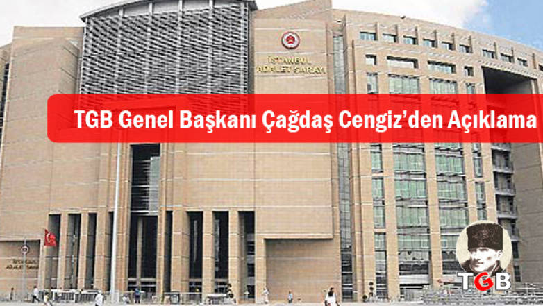 TGB Genel Başkanı Çağdaş Cengiz'den Açıklama