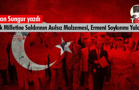 Türk Milletine Saldırının Asılsız Malzemesi, Ermeni Soykırımı Yalanı