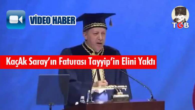 KaçAk Saray'ın Faturası Tayyip'in Elini Yaktı