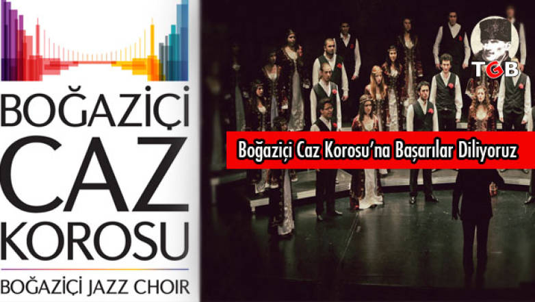 Boğaziçi Caz Korosu'na Başarılar Diliyoruz