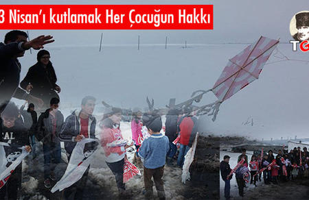23 Nisan'ı kutlamak Her Çocuğun Hakkı