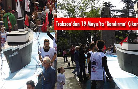 Trabzon'dan 19 Mayıs'ta 'Bandırma' &Ccedil;ıkarması