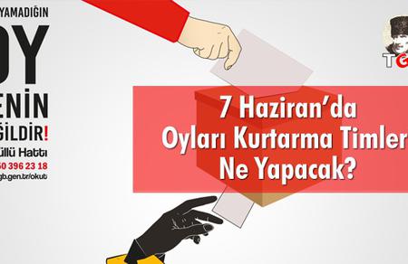 7 Haziran'da Oylar Kurtarma Timleri Ne Yapacak?