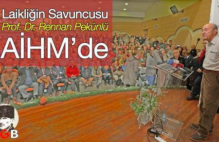 Laikliğin Savunucusu Prof.Dr. Rennan Pekünlü AİHM’de