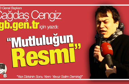 Çağdaş Cengiz Yazdı: "Mutluluğun Resmi"