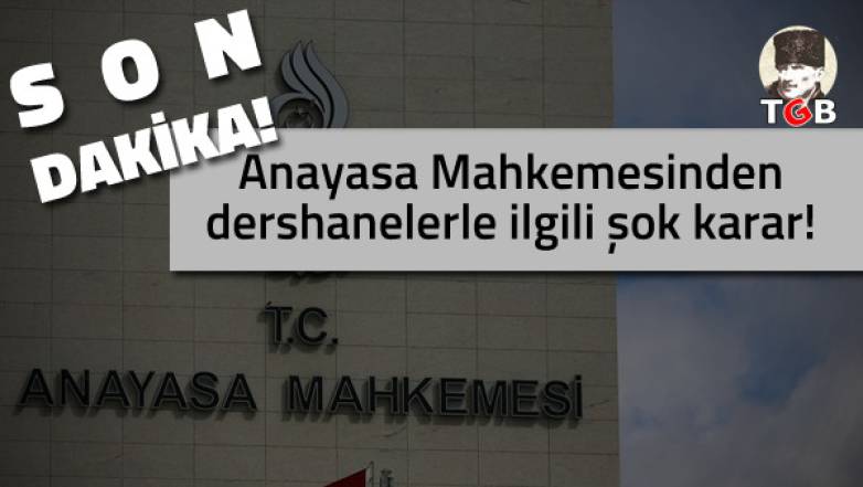 Anayasa Mahkemesi’nden Dershane Kararı