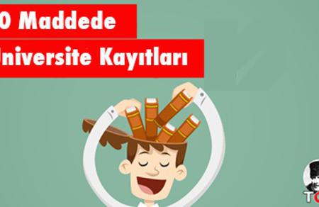 10 Maddede &Uuml;niversite Kayıtları