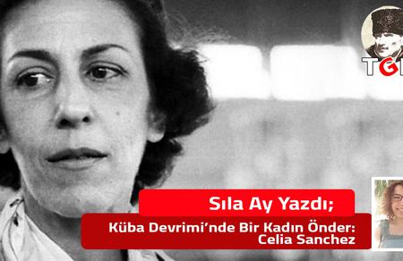 Küba Devrimi'nde Bir Kadın Önder:  Celıa Sanchez