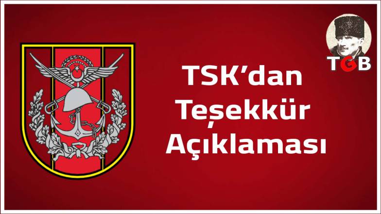 TSK'dan Teşekk&uuml;r A&ccedil;ıklaması