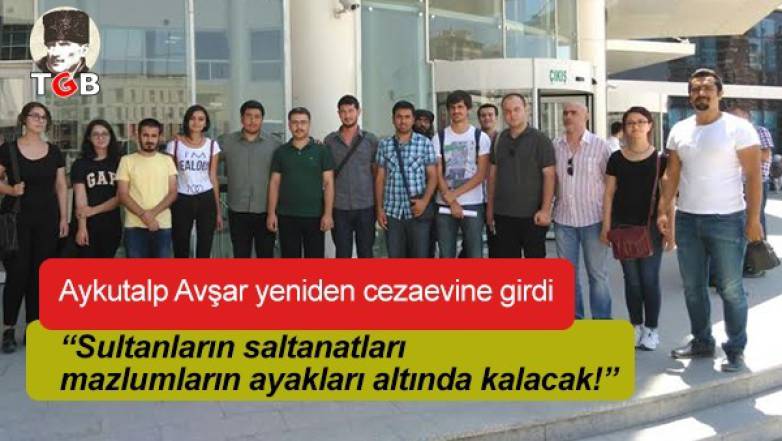 Aykutalp Avşar Yeniden Cezaevine Girdi
