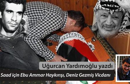 Ali Saad i&ccedil;in Ebu Ammar Haykırışı, Deniz Gezmiş Vicdanı