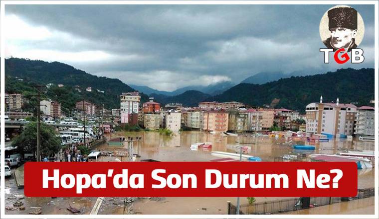 Hopa'da Son Durum Ne?