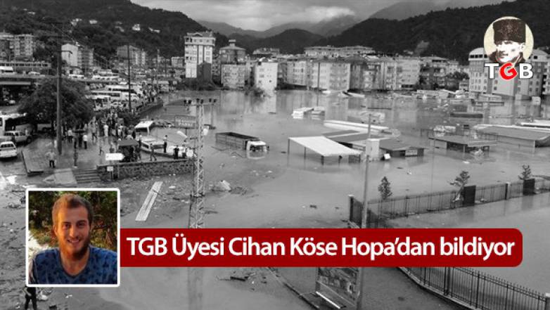 TGB üyesi Cihan Köse Hopa'dan bildiriyor