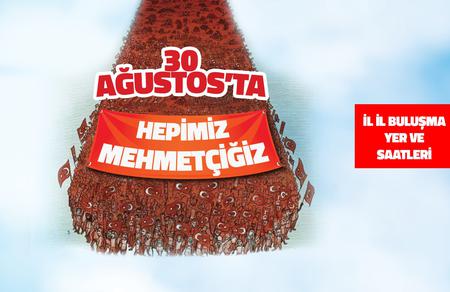 30 AĞUSTOS’TA HEPİMİZ MEHMETÇİĞİZ!