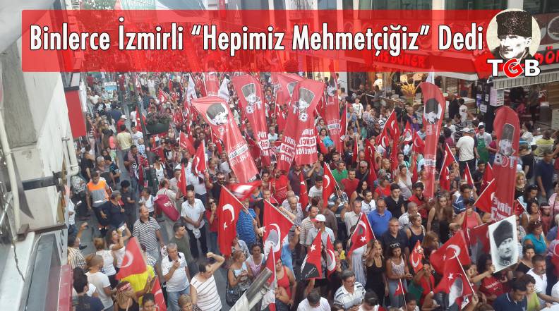 Binlerce İzmirli “Hepimiz Mehmetçiğiz” Dedi