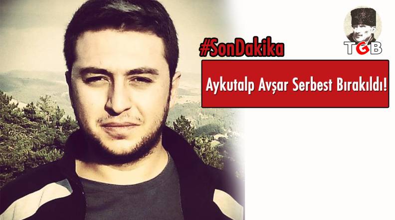 Aykutalp Avşar Serbest Bırakıldı!