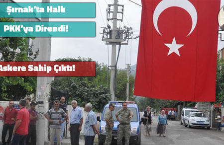 Şırnak'ta Halk PKK'ya Direndi