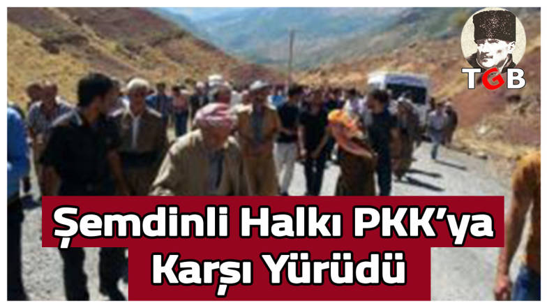 Şemdinli Halkı PKK'ya Karşı Yürüdü