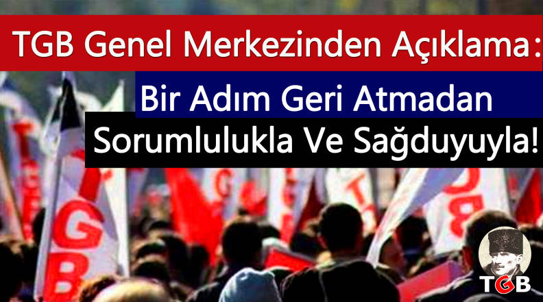 Bir Adım Geri Atmadan Sorumlulukla ve Sağduyuyla!