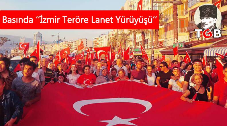 Basında "İzmir Ter&ouml;re Lanet Y&uuml;r&uuml;y&uuml;ş&uuml;"