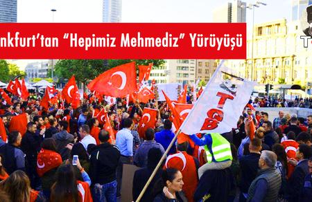 Frankfurt’tan “Hepimiz Mehmediz” Yürüyüşü