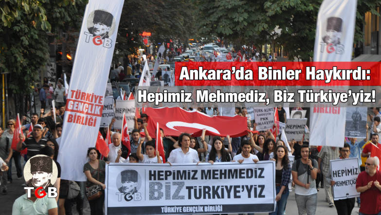 Ankara’da Binlerce Kişi “Hepimiz Mehmediz, Biz Türkiye’yiz” Dedi