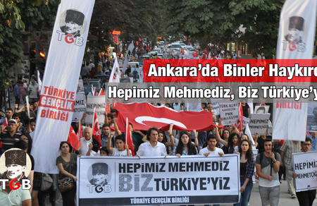 Ankara’da Binlerce Kişi “Hepimiz Mehmediz, Biz Türkiye’yiz” Dedi