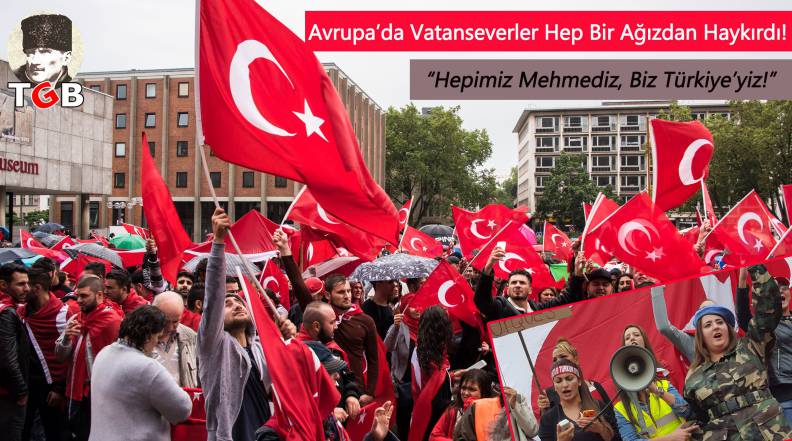Avrupa’da Vatanseverler Hep Bir Ağızdan Haykırdı!