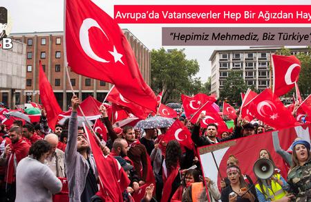 Avrupa’da Vatanseverler Hep Bir Ağızdan Haykırdı!