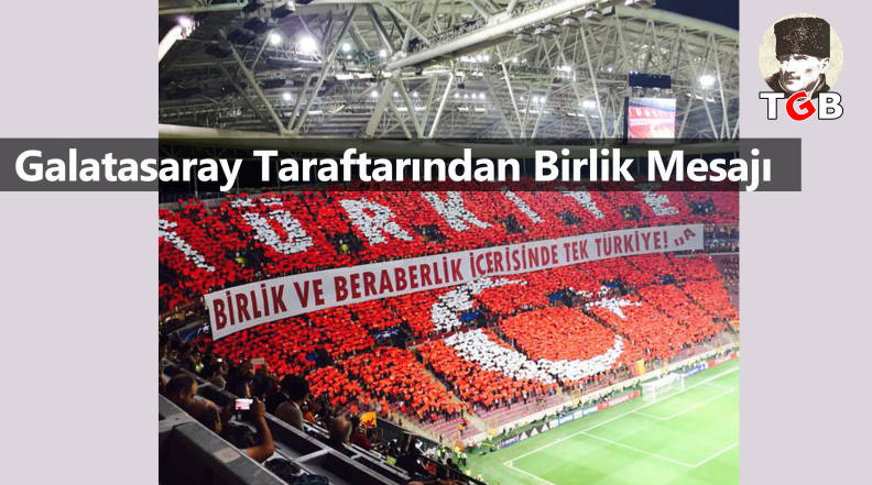 Galatasaray Taraftarlarından Birlik Mesajı