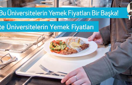 İşte &Uuml;niversitelerin Yemek Fiyatları