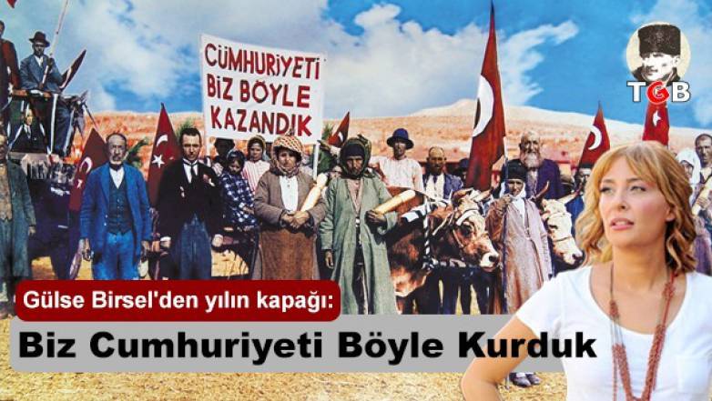 G&uuml;lse Birsel'den yılın kapağı: Biz Cumhuriyeti B&ouml;yle Kurduk