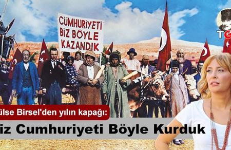 G&uuml;lse Birsel'den yılın kapağı: Biz Cumhuriyeti B&ouml;yle Kurduk