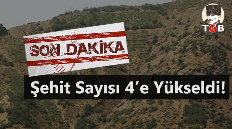 Şehit Sayısı 4'e Yükseldi!