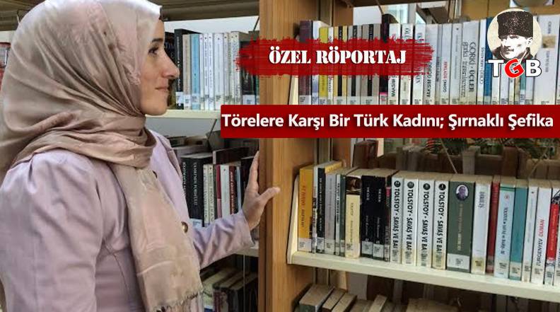 Törelere Karşı Bir Türk Kadını; Şırnaklı Şefika