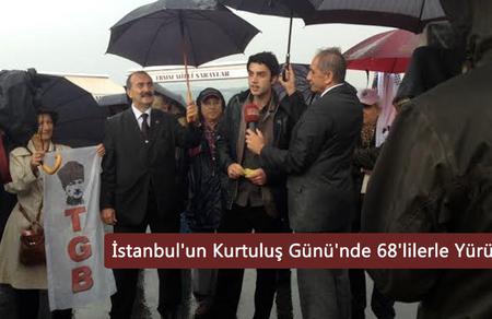 İstanbul'un Kurtuluş Günü'nde 68'lilerle Yürüdük