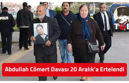 Abdullah Cömert Davası 20 Aralık'a Ertelendi