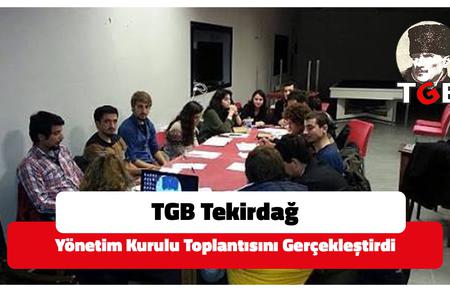 TGB Tekirdağ Yönetim Kurulu Toplantısını Gerçekleştirdi