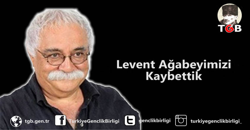 Levent Ağabeyimizi Kaybettik